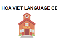 TRUNG TÂM HOA VIET LANGUAGE CENTER
